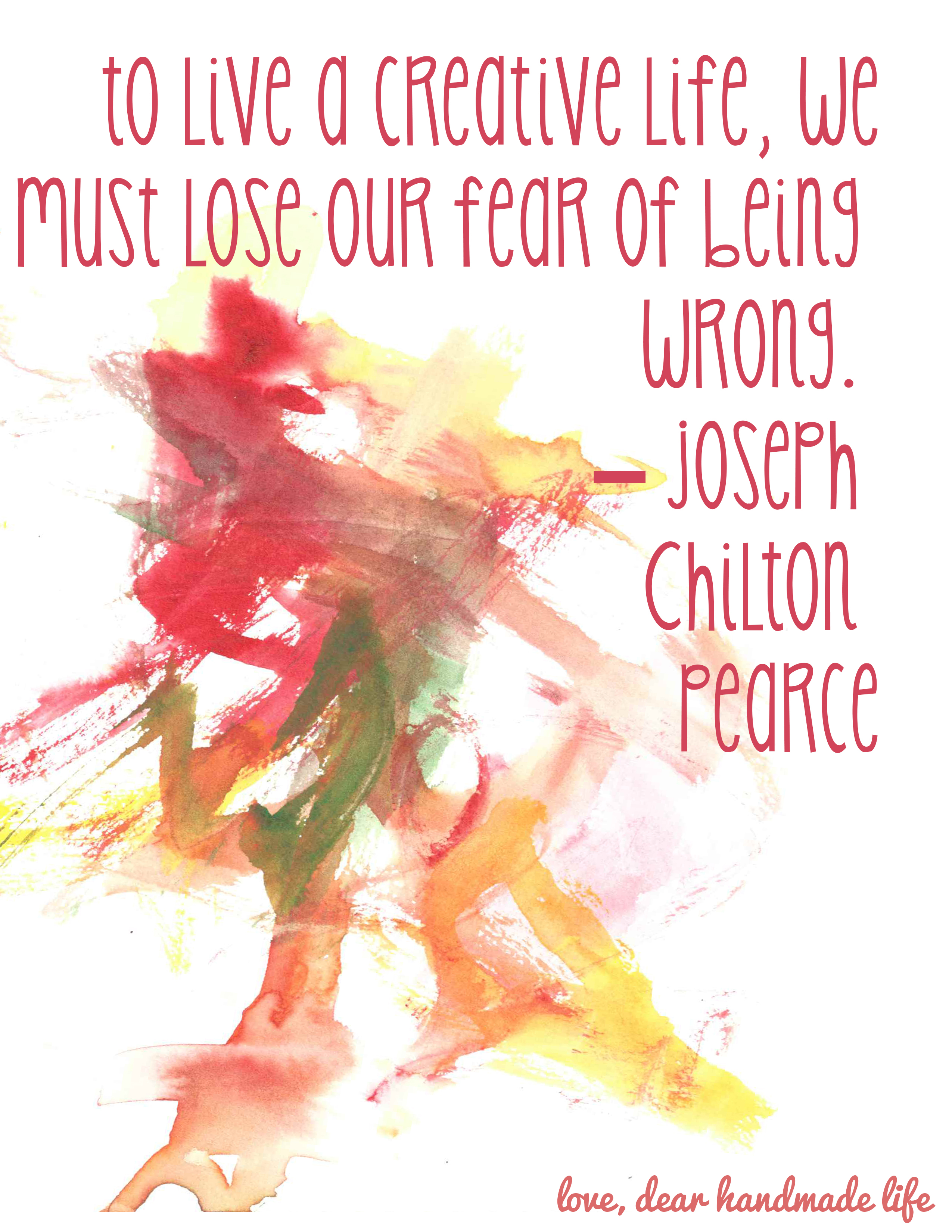 to-live-a-creative-life-we-must-lose-our-fear-of-being-wrong-joseph-chilton-pearce-dear-handmade-life