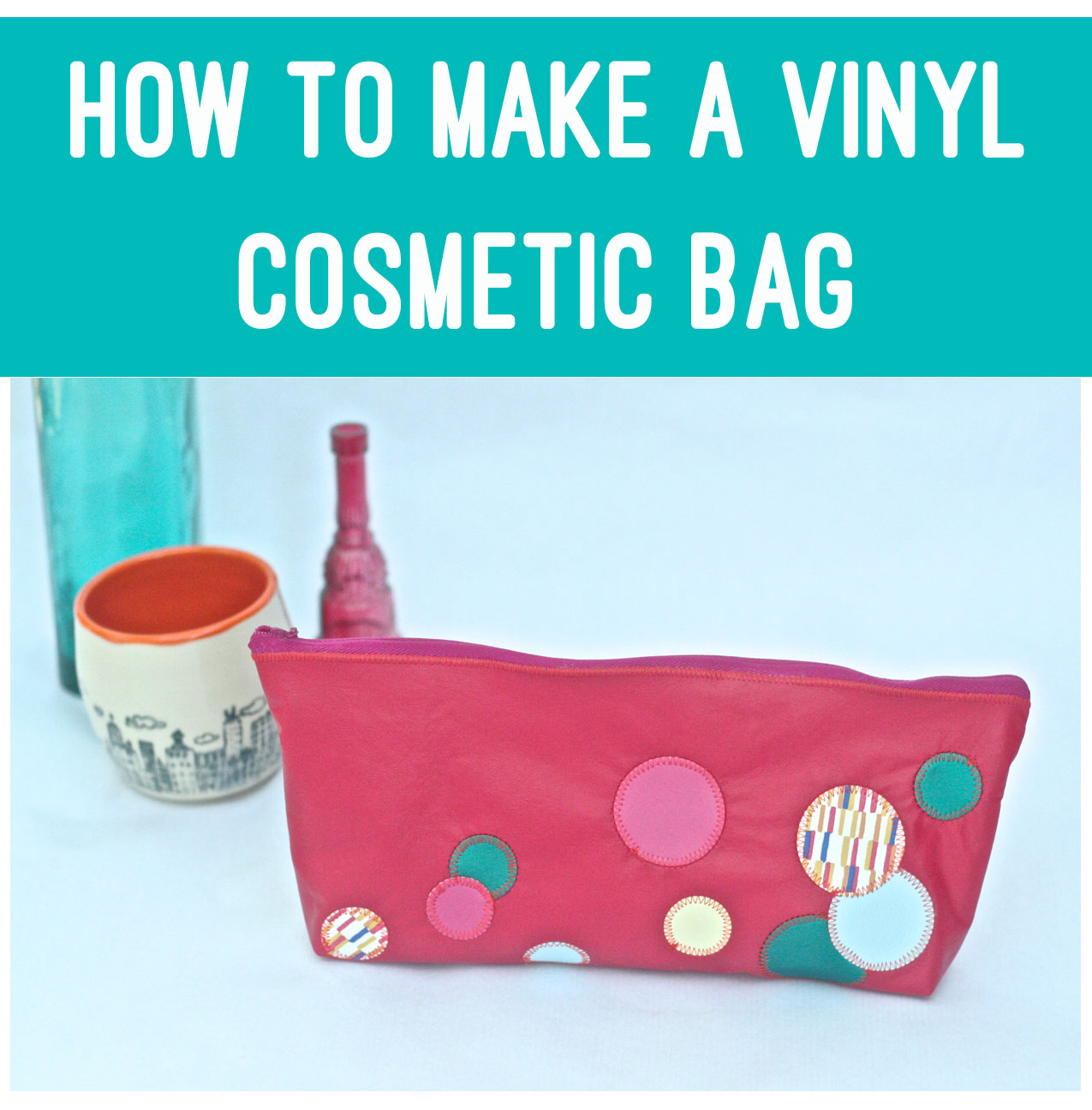 7-how-to-sew-make-craft-diy-vinyl-cosmetic-make-up-bag-sizzix-bernina