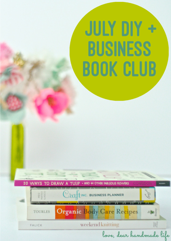 july-diy-craft-business-creative-book-club-dear-handmade-life copy
