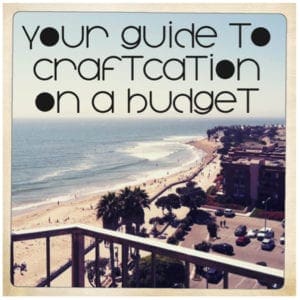craftcation on a budget