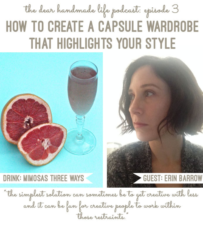 how to create a capsule wardrobe that highlights your personal style with erin barrow on the dear handmade life podcast