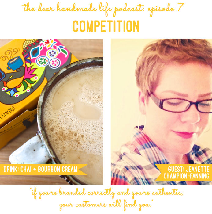 Competition with Jeanette Champion Fanning on the Dear Handmade Life podcast