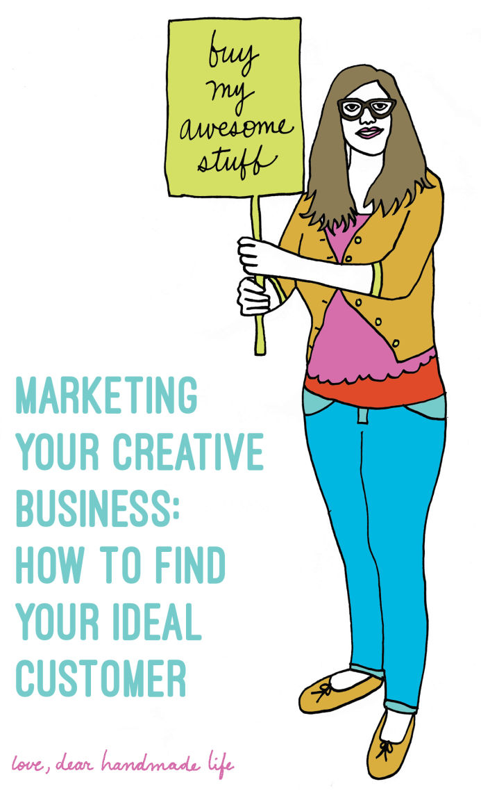 marketing your creative business- how to find your ideal customer from dear handmade life