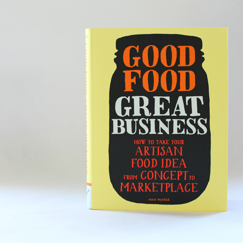 Good Food Great Business How to Take Your Artisan Food Idea from
Concept to Marketplace Epub-Ebook