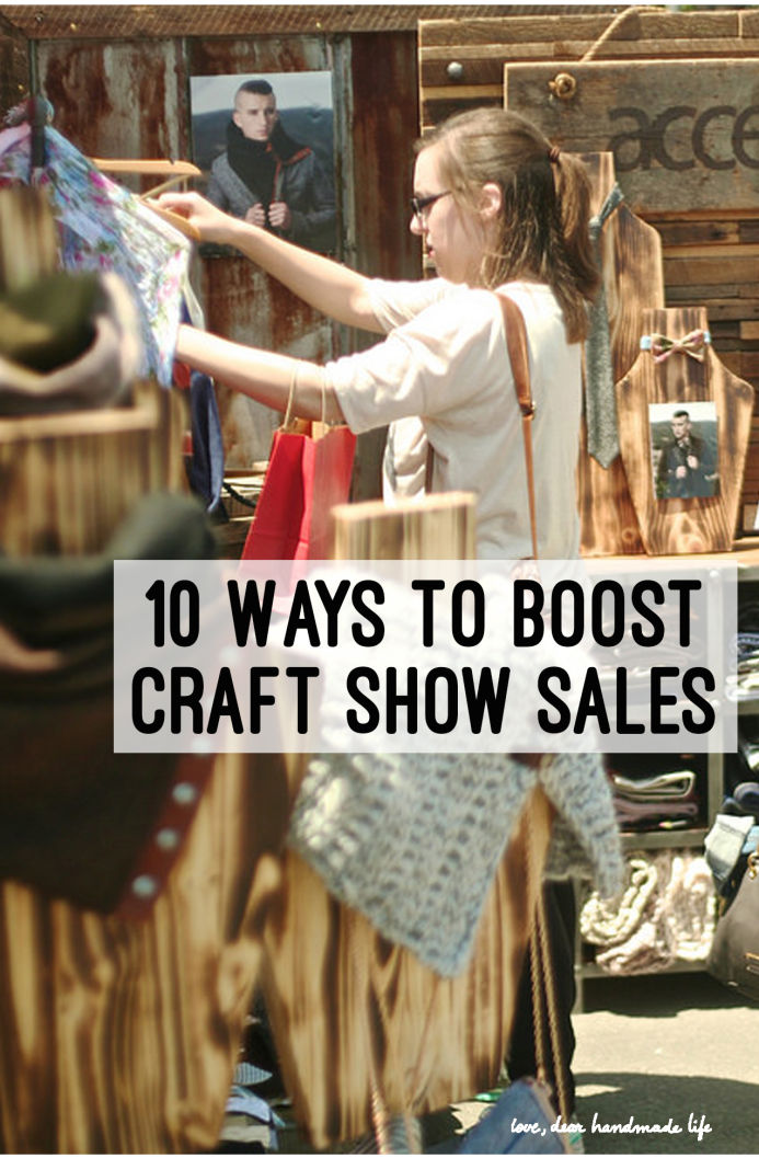 10 Ways to Boost Craft Show Sales on Dear Handmade Life