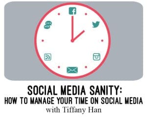 Social media sanity- how to manage your time on social media with Tiffany Han