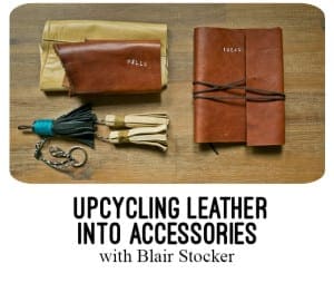 Upcycling into leather accessories with Blair Stocker