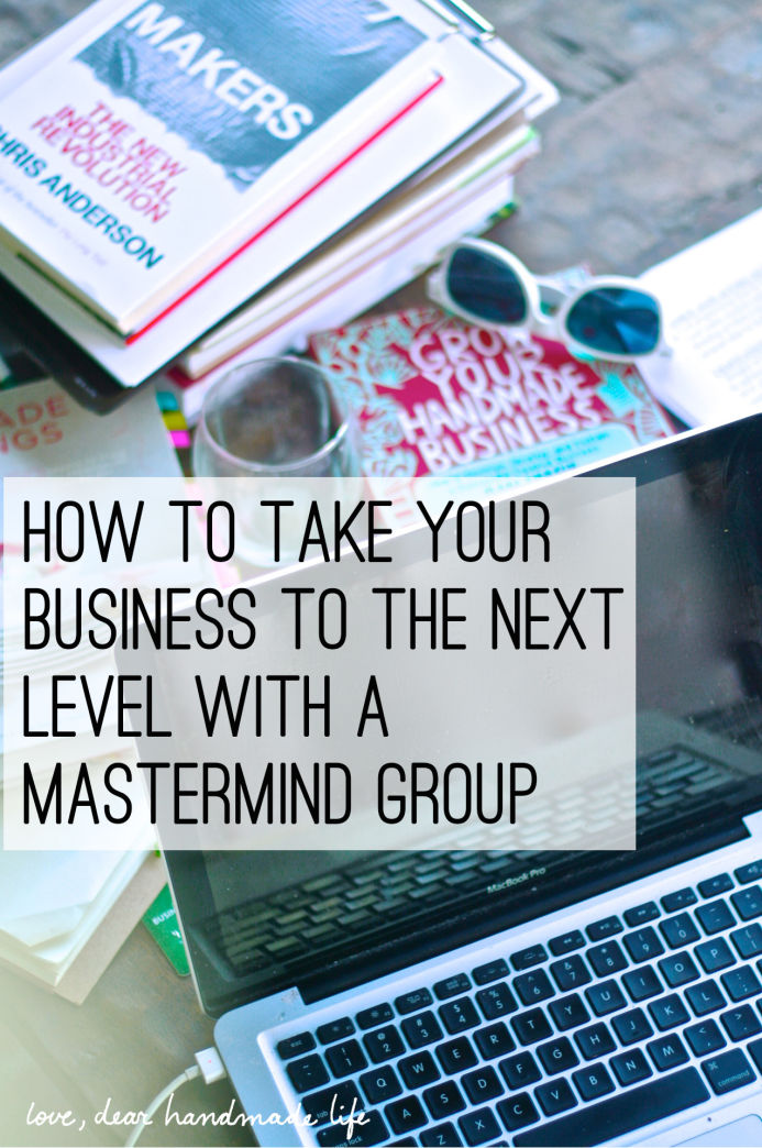 How to take your business to the next level with a mastermind group from Dear Handmade Life