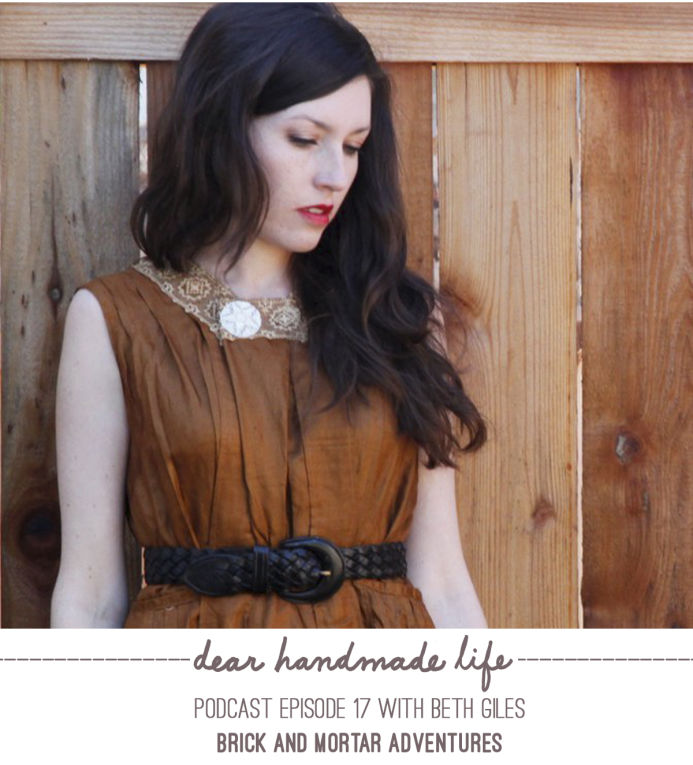 Brick and mortar adventures with Beth Giles on the Dear Handmade Life podcast