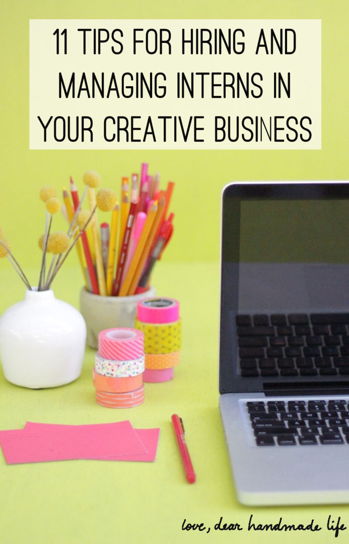 11 Tips for Hiring and Managing Interns in Your Creative Business from Dear Handmade Life