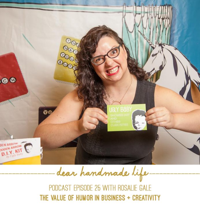 The Value of Humor in Business and Creativity with Rosalie Gale on The Dear Handmade Life Podcast