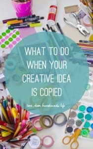 What to do when your creative idea is copied from Dear Handmade Life