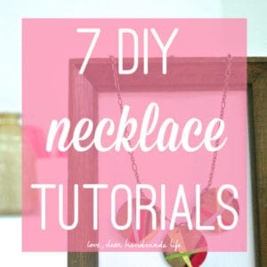 DIY necklace tutorials from Dear Handmade Life