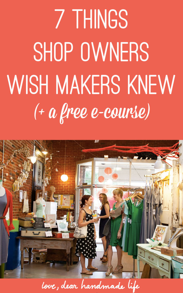 7 things shop owners wish makers knew from Dear Handmade Life