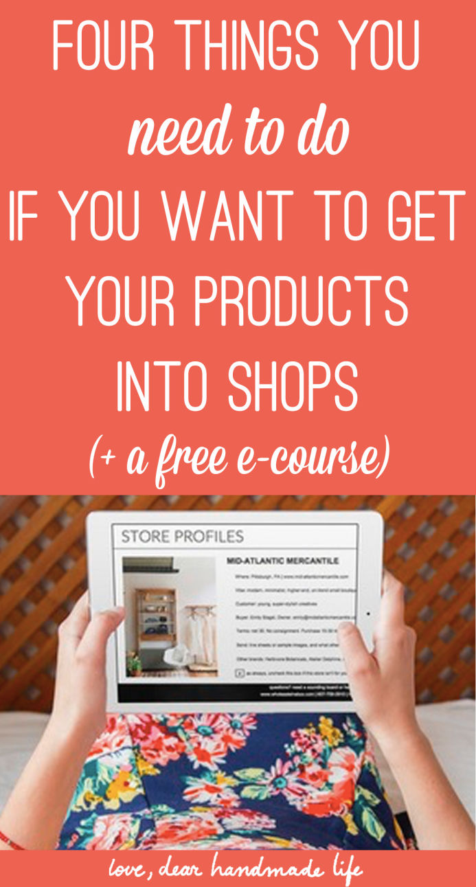 Four things you need to do if you want to get your products into shops from Dear Handmade Life