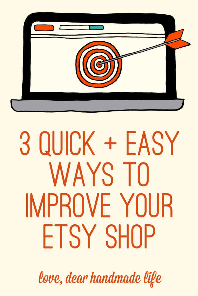 3 quick + easy ways to improve your Etsy shop from Dear Handmade Life