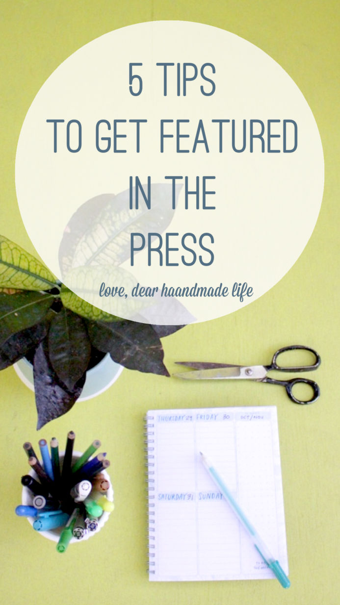 5 tips to get featured in the press from Dear Handmade Life