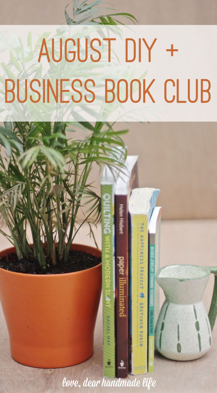 August DIY and business book club from Dear Handmade Life
