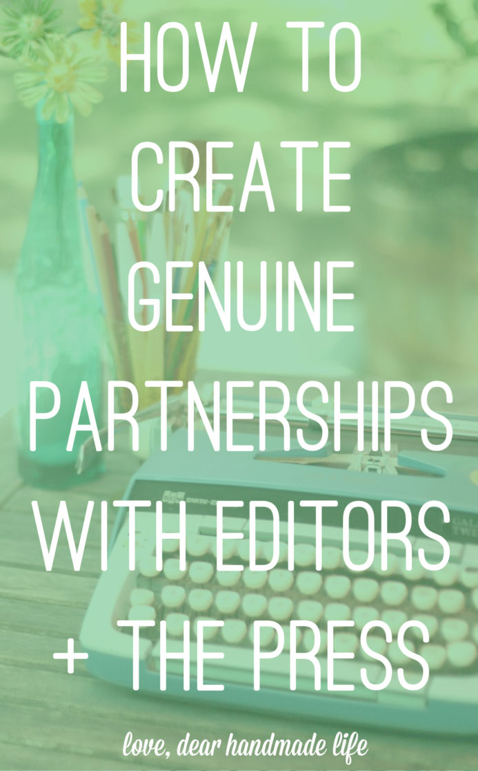 How to Create Genuine Partnerships with Editors and the Press from Dear Handmade Life