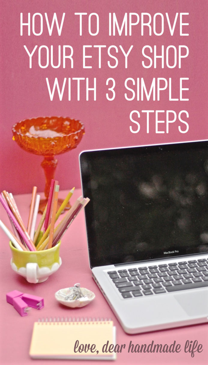 How to improve your Etsy shop with 3 simple steps from Dear Handmade Life
