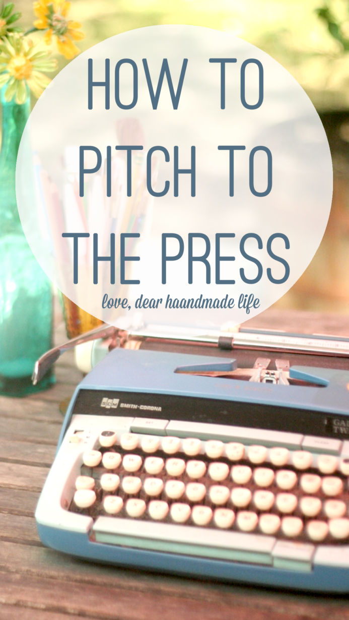 How to pitch to the press from Dear Handmade Life