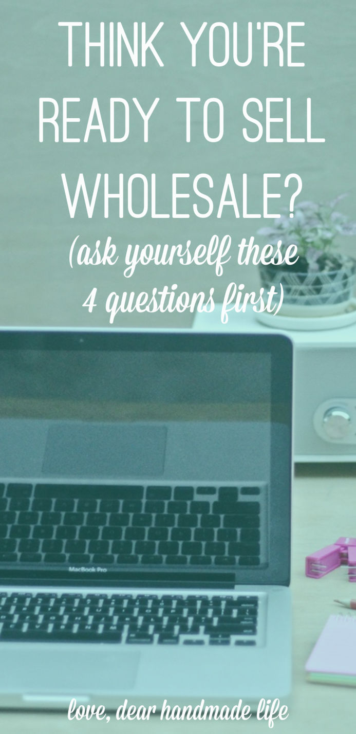ask yourself these 4 questions first from Dear Handmade Life