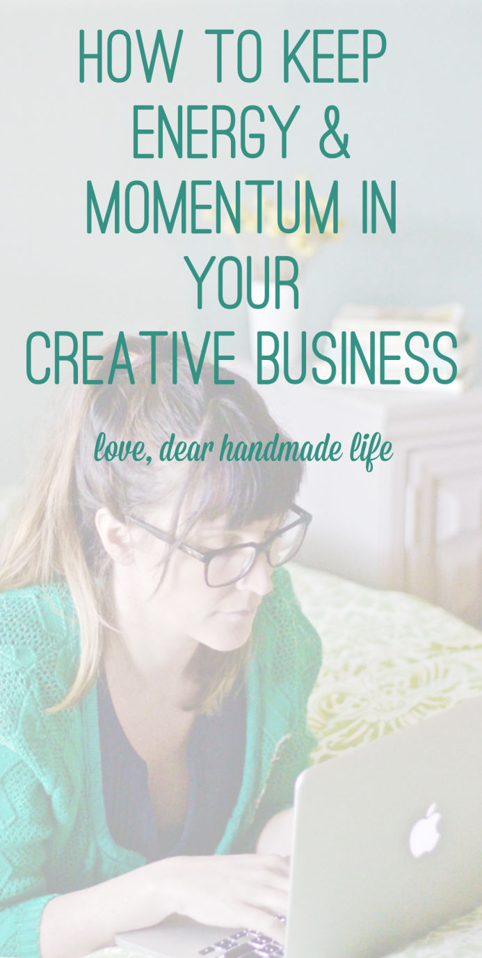 How to keep Energy & Momentum in Your creative Business from Dear Handmade Life