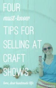 Four must-know tips for selling at craft shows from Dear Handmade Life
