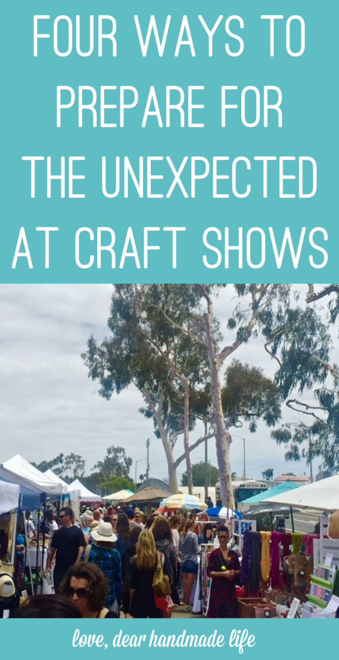 Four ways to prepare for the unexpected at craft shows from Dear Handmade Life
