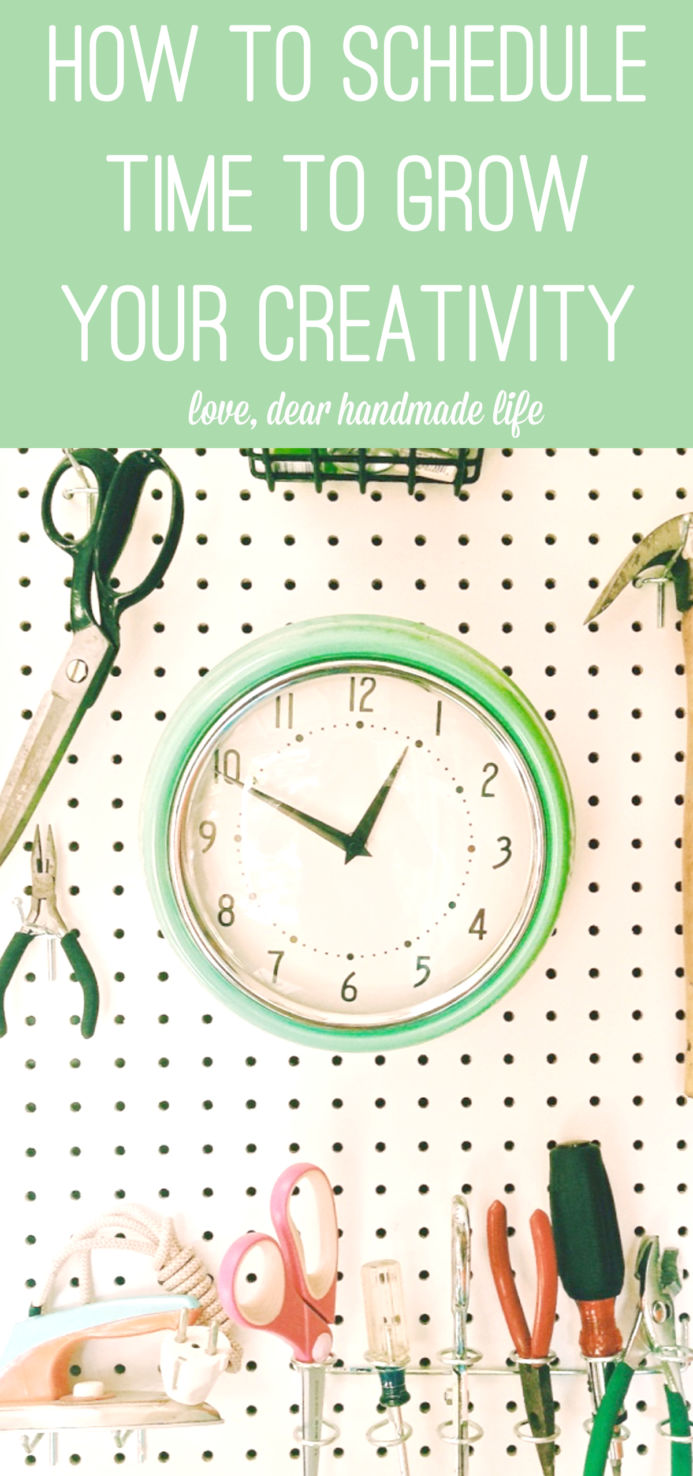 How to schedule time to grow your creativity from Dear Handmade LIfe