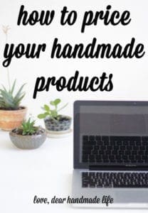 How to price your handmade products from Dear Handmade Life