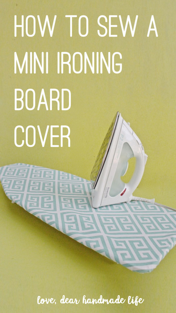 How to sew a mini ironing board cover from Dear Handmade Life
