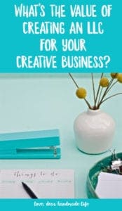 What’s the value of creating an LLC for your creative business? from Dear Handmade Life