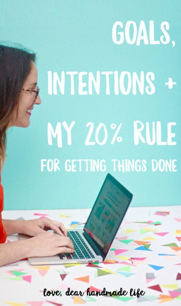 My 20% rule for accomplishing goals - Dear Handmade Life