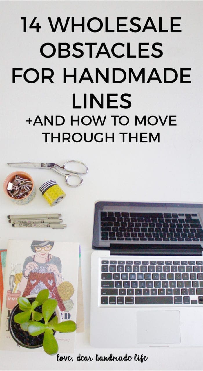 14 wholesale obstacles for handmade lines — and how to move through them from Dear Handmade Life