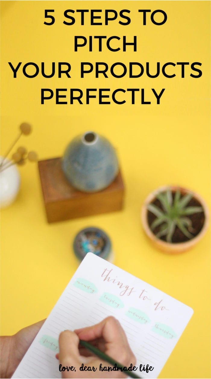 5 steps to pitch your products perfectly from Dear Handmade Life