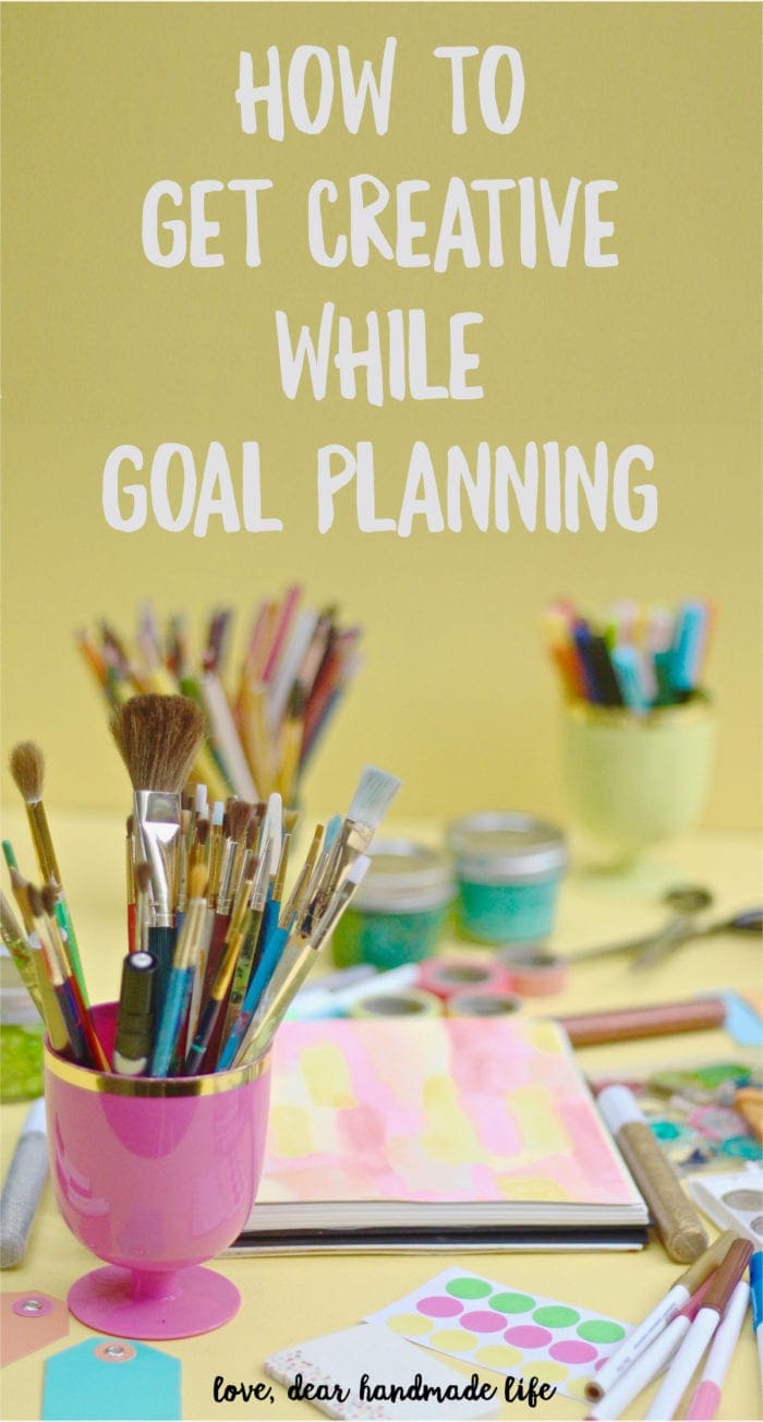 How to Get Creative While Goal Planning from Dear Handmade Life