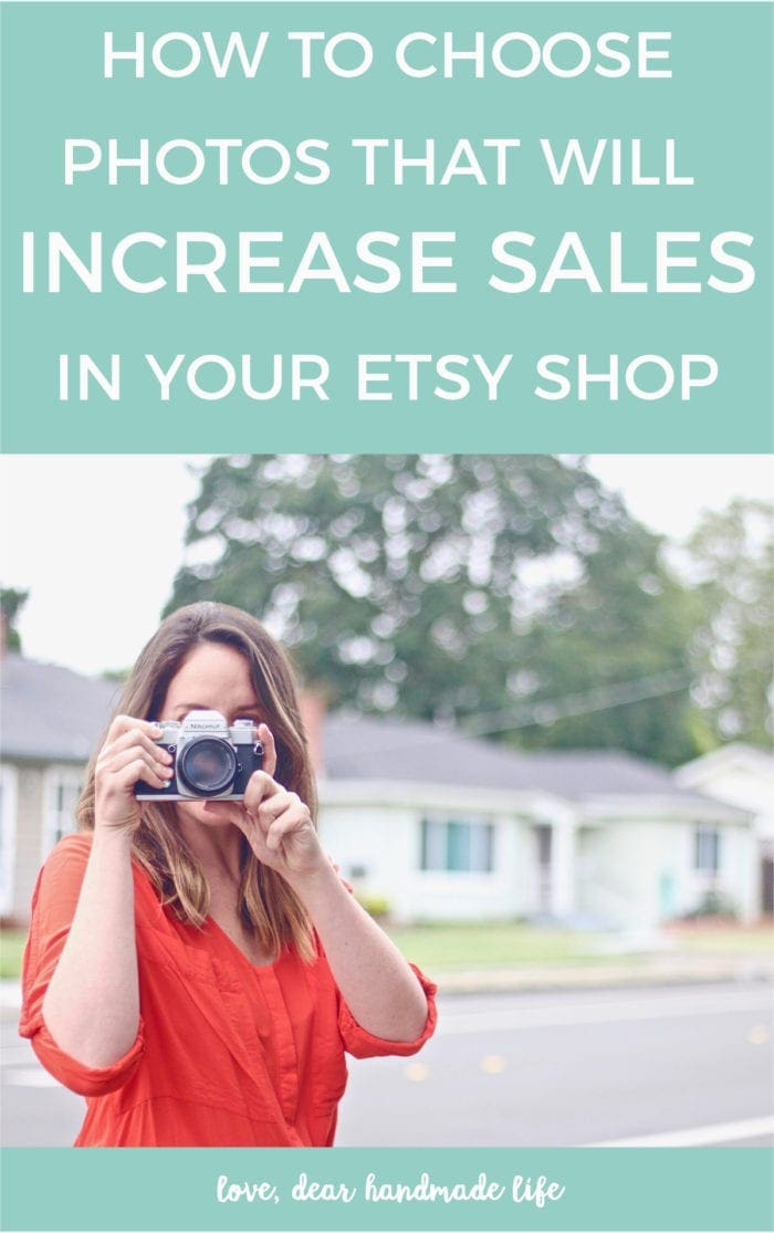 How to choose photos that will increase your Etsy shop sales from Dear Handmade Life