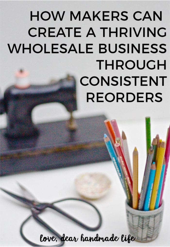 How makers can create a thriving wholesale business through consistent reorders from Dear Handmade Life