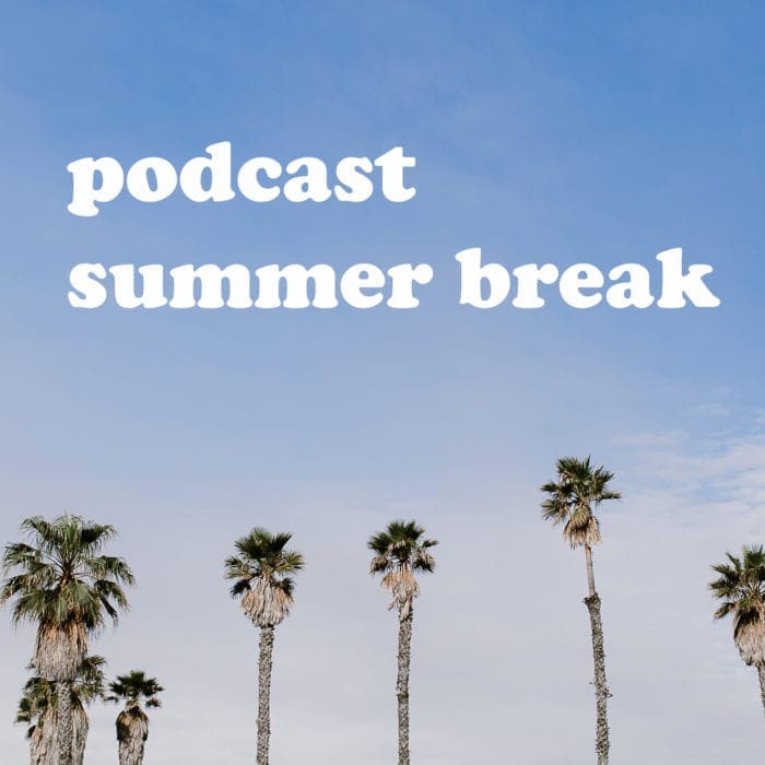 Dear Handmade Life podcast summer break