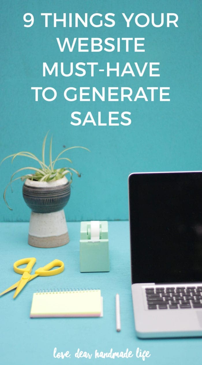 9 Things Your Website Must-Have to Generate Sales from Dear Handmade Life