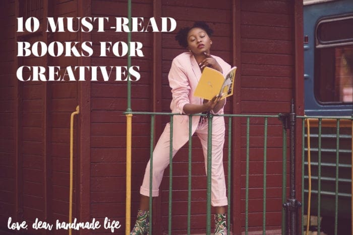 10 must-read books for creatives Dear Handmade Life
