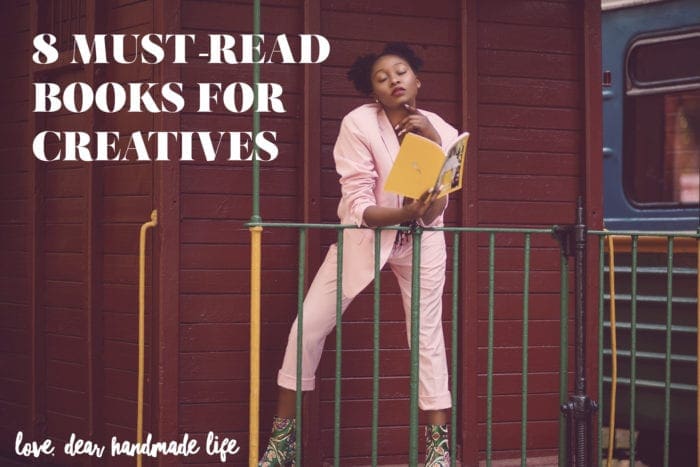 8 must-read books for creatives Dear Handmade Life