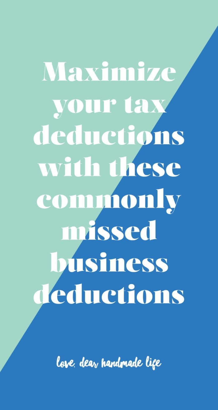 Maximize your tax deductions with these commonly missed business deductions from Dear Handmade Life