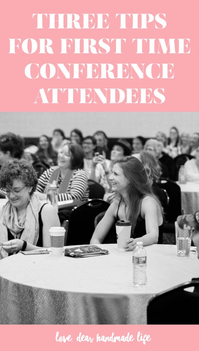 Three tips for first time conference attendees from Dear Handmade Life
