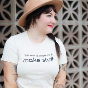 I just want to stay home and make stuff shirt from Dear Handmade Life