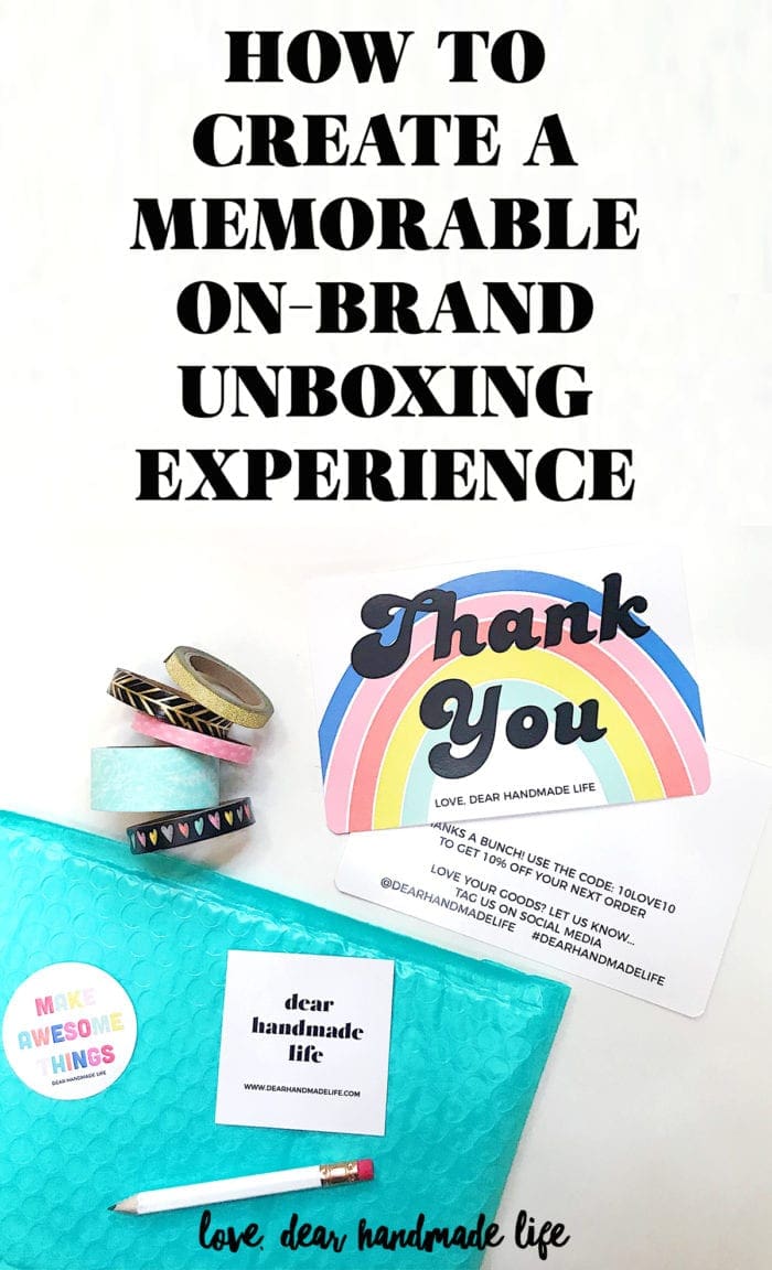 How to create a memorable on-brand unboxing experience Dear Handmade Life