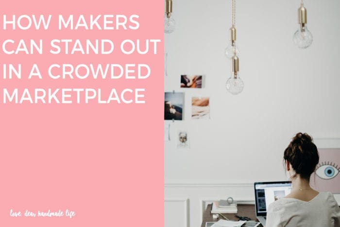How makers can stand out in a crowded marketplace
