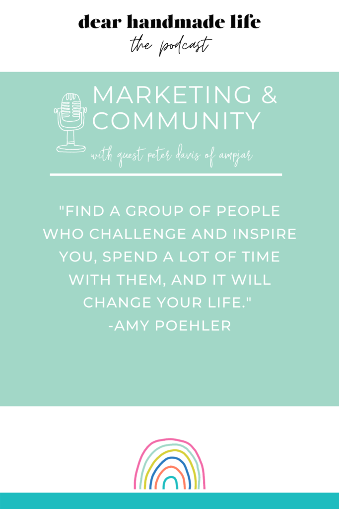 Podcast Episode 110: Marketing & Community with Pete Davis of Ampjar on Dear Handmade Life