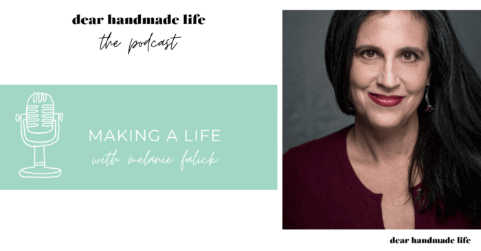 Podcast 130: Making a Life with Melanie Falick